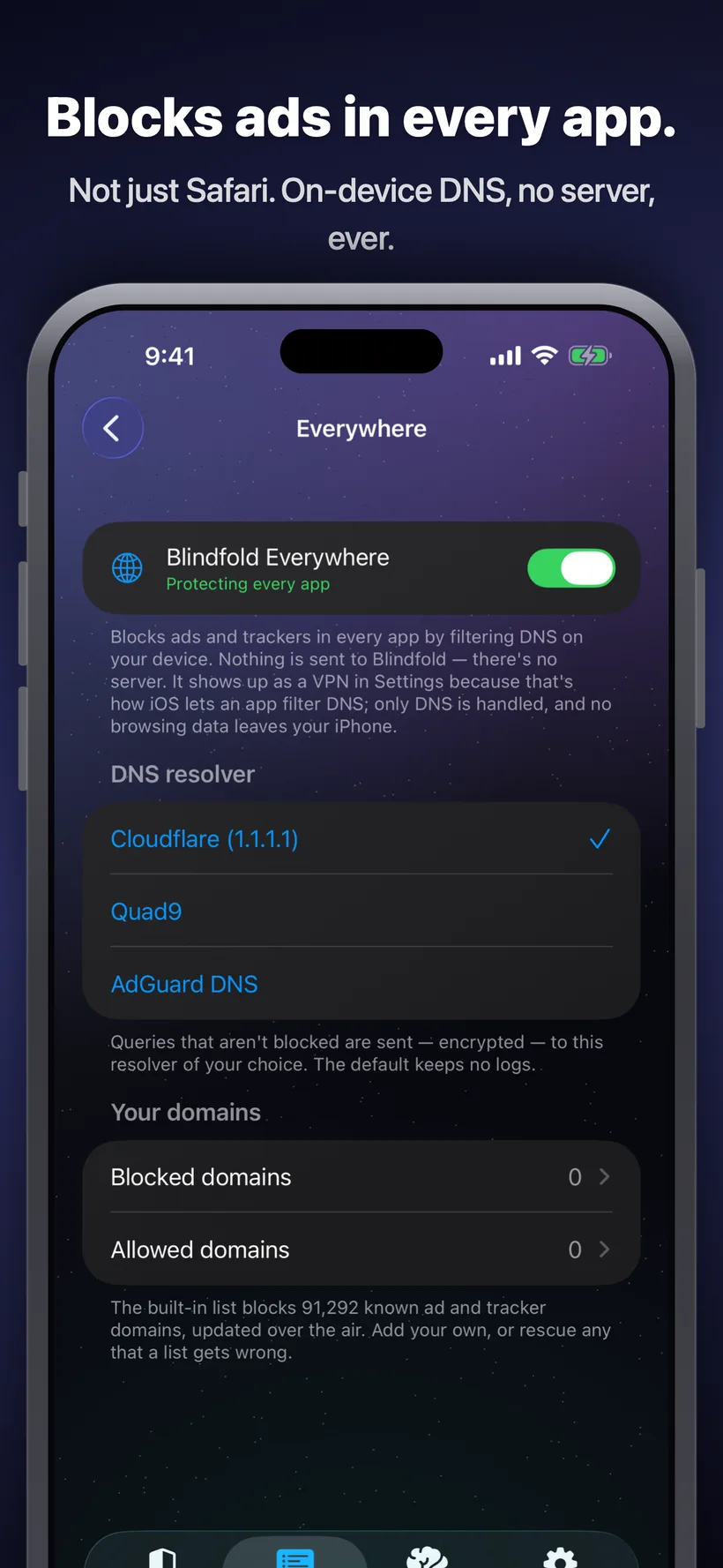 Blindfold Everywhere settings showing on-device DNS filtering that blocks ads and trackers system-wide in every app, not just Safari, with a choice of DNS resolver and no server involved.